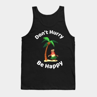 Don&#39;t Hurry Be Happy - Cute Lazy Funny Sloth Tank Top